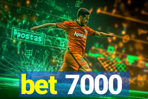 bet 7000